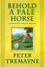 Behold a Pale Horse (Sister Fidelma Series #20)