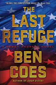 Title: The Last Refuge (Dewey Andreas Series #3), Author: Ben Coes