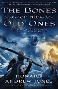 Title: The Bones of the Old Ones, Author: Howard Andrew Jones