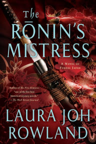 Title: The Ronin's Mistress (Sano Ichiro Series #15), Author: Laura Joh Rowland