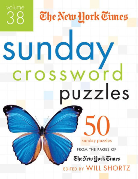The New York Times Sunday Crossword Puzzles Volume 38: 50 Sunday Puzzles from the Pages of The New York Times