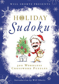 Title: Will Shortz Presents Holiday Sudoku: 300 Easy to Hard Puzzles, Author: Will Shortz