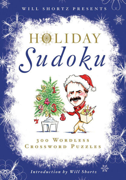 Will Shortz Presents Holiday Sudoku: 300 Easy to Hard Puzzles