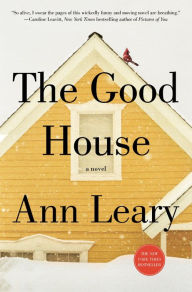 Title: The Good House, Author: Ann Leary