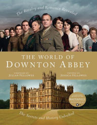 Title: The World of Downton Abbey, Author: Jessica Fellowes