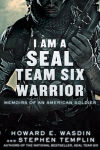 Alternative view 1 of I Am a SEAL Team Six Warrior: Memoirs of an American Soldier