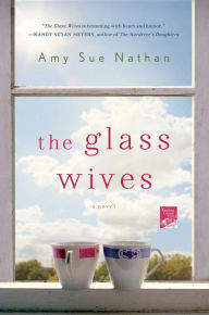 Title: The Glass Wives: A Novel, Author: Amy Sue Nathan