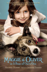 Title: Maggie & Oliver or A Bone of One's Own, Author: Valerie Hobbs
