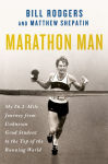 Alternative view 1 of Marathon Man: My 26.2-Mile Journey from Unknown Grad Student to the Top of the Running World