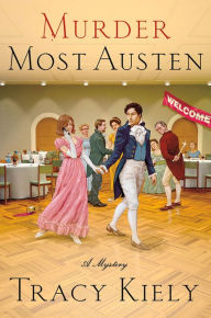 Title: Murder Most Austen (Elizabeth Parker Series #4), Author: Tracy Kiely