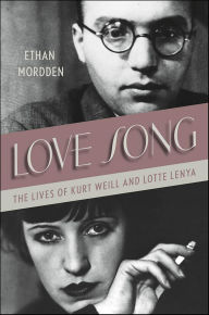 Title: Love Song: The Lives of Kurt Weill and Lotte Lenya, Author: Ethan Mordden