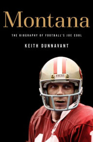 Best ebook forums download ebooks Montana: The Biography of Football's Joe Cool PDB 9781250017840 (English literature) by Keith Dunnavant