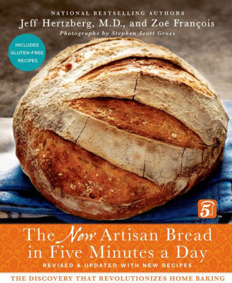 Title: The New Artisan Bread in Five Minutes a Day: The Discovery That Revolutionizes Home Baking, Author: Jeff Hertzberg M.D., Zoë François