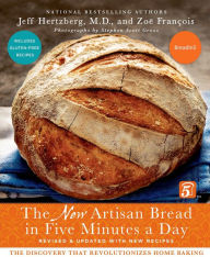 Title: The New Artisan Bread in Five Minutes a Day: The Discovery That Revolutionizes Home Baking, Author: Jeff Hertzberg M.D.