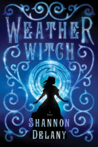 Title: Weather Witch, Author: Shannon Delany