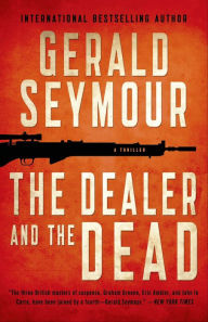 Forum for ebook download The Dealer and the Dead: A Thriller 9781250018779 by Gerald Seymour FB2 MOBI