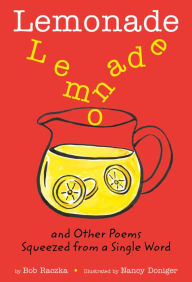 Title: Lemonade: and Other Poems Squeezed from a Single Word, Author: Bob Raczka