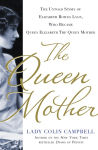 Alternative view 1 of The Queen Mother: The Untold Story of Elizabeth Bowes Lyon, Who Became Queen Elizabeth The Queen Mother