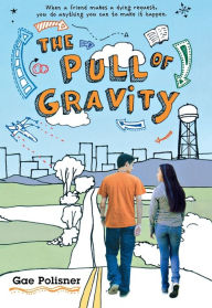 Title: The Pull of Gravity, Author: Gae Polisner