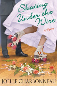 Title: Skating under the Wire (Rebecca Robbins Series #4), Author: Joelle Charbonneau