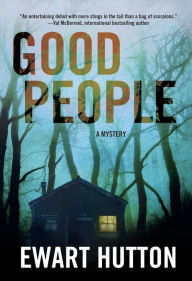 Title: Good People: A Mystery, Author: Ewart Hutton