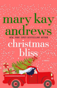 Title: Christmas Bliss (Weezie and Bebe Series #4), Author: Mary Kay Andrews