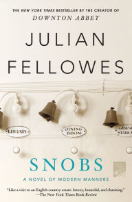 Title: Snobs: A Novel, Author: Julian Fellowes