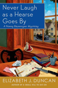Title: Never Laugh as a Hearse Goes By: A Penny Brannigan Mystery, Author: Elizabeth J. Duncan