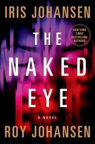 Title: The Naked Eye (Kendra Michaels Series #3), Author: Iris Johansen
