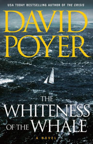 Title: The Whiteness of the Whale, Author: David Poyer