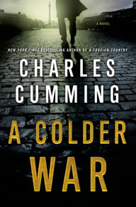 Title: A Colder War (Thomas Kell Series #2), Author: Charles  Cumming