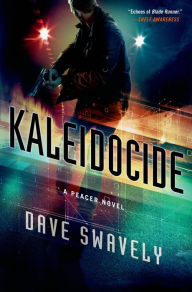 Title: Kaleidocide: A Peacer Novel, Author: Dave Swavely