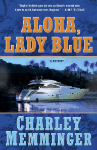 Title: Aloha, Lady Blue: A Mystery, Author: Charley Memminger