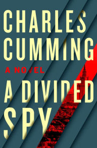 Title: A Divided Spy (Thomas Kell Series #3), Author: Charles  Cumming