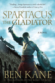 Title: Spartacus: The Gladiator, Author: Ben Kane