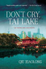 Don't Cry, Tai Lake (Inspector Chen Series #7)