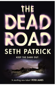 Title: The Dead Road: A Novel, Author: Seth Patrick