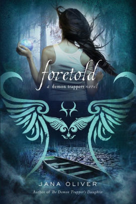 Foretold Demon Trappers Series 4 By Jana Oliver Paperback Barnes Noble