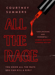 Title: All the Rage: A Novel, Author: Courtney Summers