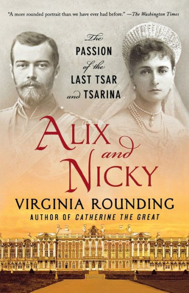 Alix and Nicky: the Passion of Last Tsar Tsarina