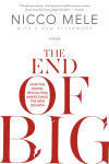 Alternative view 1 of The End of Big: How the Digital Revolution Makes David the New Goliath