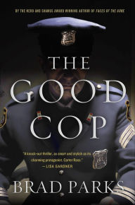 Title: The Good Cop: A Mystery, Author: Brad Parks