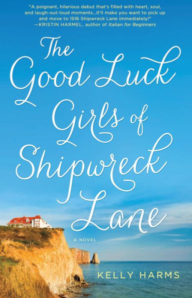 The Good Luck Girls of Shipwreck Lane: A Novel