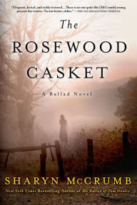 Title: The Rosewood Casket: A Ballad Novel, Author: Sharyn McCrumb