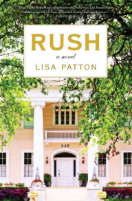 Title: Rush: A Novel, Author: Lisa Patton