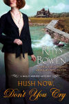 Alternative view 1 of Hush Now, Don't You Cry (Molly Murphy Series #11)