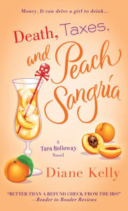 Title: Death, Taxes, and Peach Sangria (Tara Holloway Series #4), Author: Diane Kelly