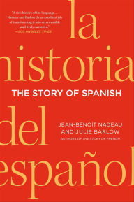 Title: The Story of Spanish, Author: Jean-Benoit Nadeau