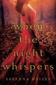 Title: When the Night Whispers, Author: Savanna Welles