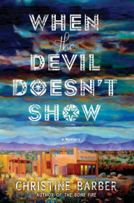 Title: When the Devil Doesn't Show: A Mystery, Author: Christine Barber